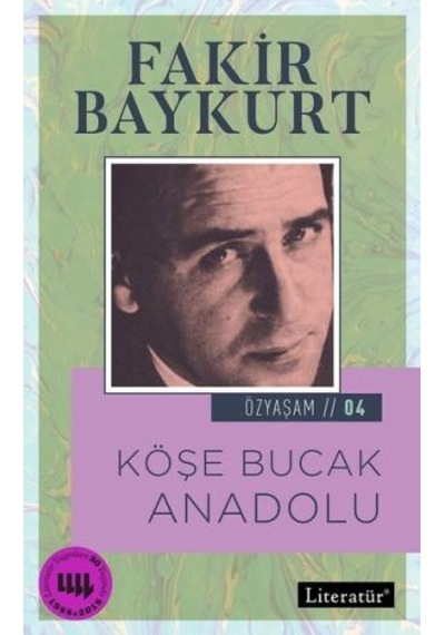 Köşe Bucak Anadolu-Özyaşam Öyküsü 4 - Fakir Baykurt - Literatür Yayıncılık