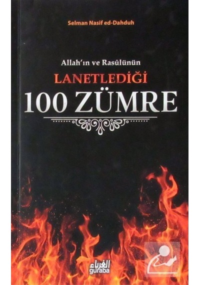 Allah'ın ve Rasülünün Lanetlediği 100 Zümre / Selman Nasif ed-... 9786059301596