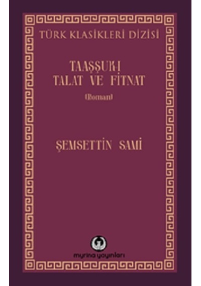 Taaşşuk-ı Talat ve Fitnat - Myrina Yayınları - Şemsettin Sami