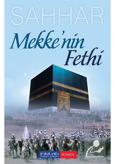 Mekke'nin Fethi - Abdülhamid Cûde es-Sahhar - İnkılab Yayınları