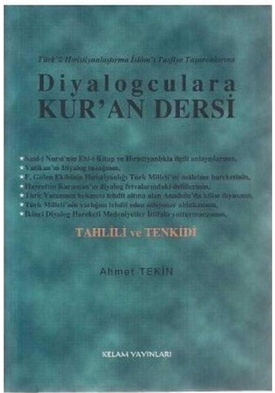 Diyalogculara Kur'an Dersi Türk'ü Hristiyanlaştırma İslam'ı Tasfiye Taşeronlarına - Ahmet Tekin 1.baskı