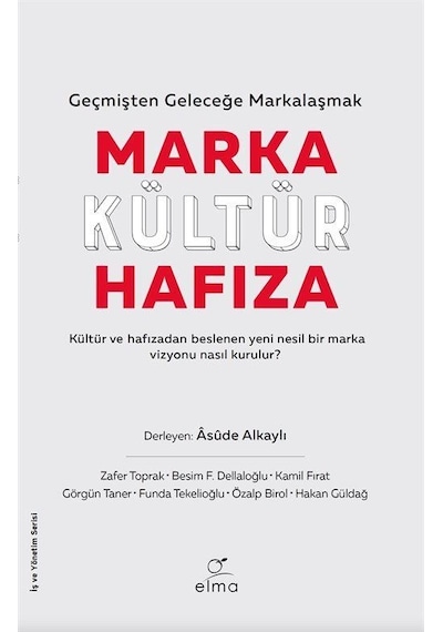Marka Kültür Hafıza - Asude Alkaylı - Elma Yayınevi