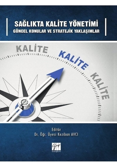 Sağlıkta Kalite Yönetimi-Güncel Konular ve Stratejik Yaklaşımlar - Gazi Kitabevi