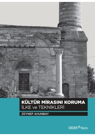 Kültür Mirasını Koruma İlke Ve Teknikleri / Zeynep Ahunbay