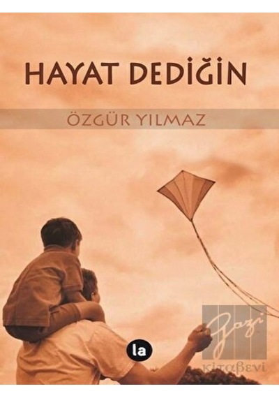Hayat Dediğin - Özgür Yılmaz - La Kitap