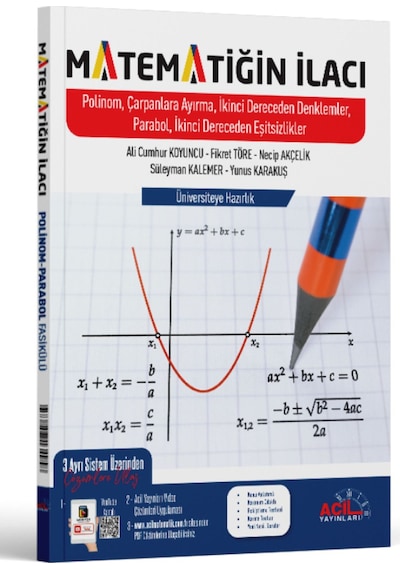 Acil Matematiğin İlacı Polinomlar Çarpanlara Ayırma 2. Dereceden Denklemler Parabol