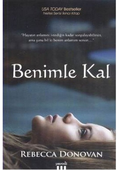 Benimle Kal - Rebecca Donovan - Parodi Yayınları