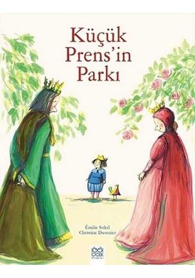 Küçük Prens'in Parkı - Christine Davenier -  Emilie Soleil - 1001 Çiçek
