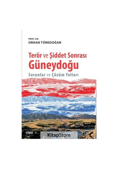 Terör ve Şiddet Sonrası Güneydoğu - Orhan Türkdoğan - Çizgi Kitabevi