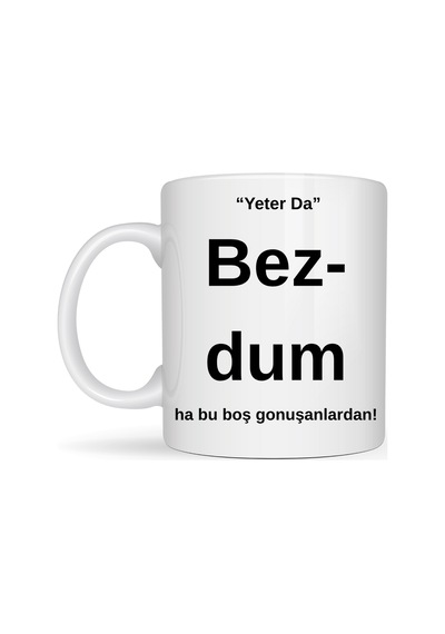 Bezdim Yazılı Tasarım Kupa Model 204 Komik Mesajlı Seramik Kupa Günlük Kullanım Ve Hediye Seçeneği Diğer