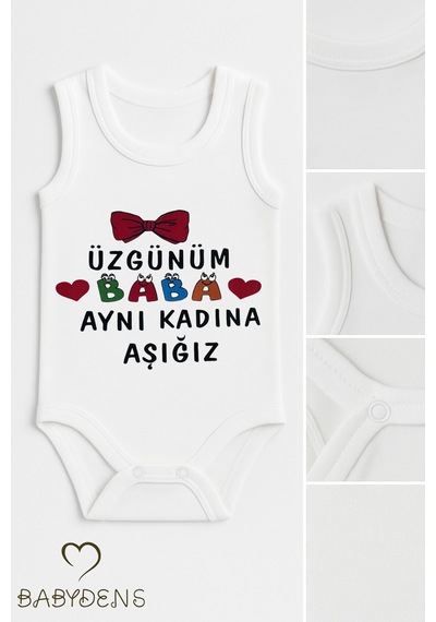 Babyden's Üzgünüm Baba Aynı Kadına Aşığız Yazılı Kolsuz Bebek Body %100 Pamuk Yazlık Çıtçıtlı Zıbın Beyaz