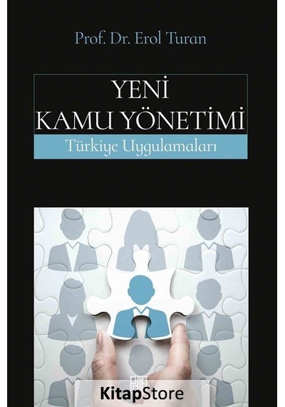 Yeni Kamu Yönetimi - Türkiye Uygulamaları - Erol Turan - Palet Yayınları