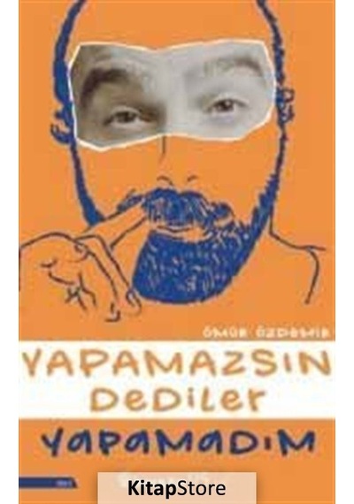 Yapamazsın Dediler Yapamadım - Ömür Özdemir - İnkılap Kitabevi