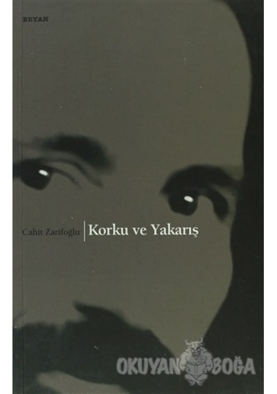 Korku ve Yakarış-Beyan Yayınları-Cahit Zarifoğlu
