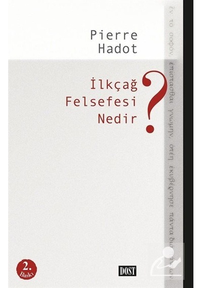 İlkçağ Felsefesi Nedir? - Pierre Hadot - Dost Kitabevi