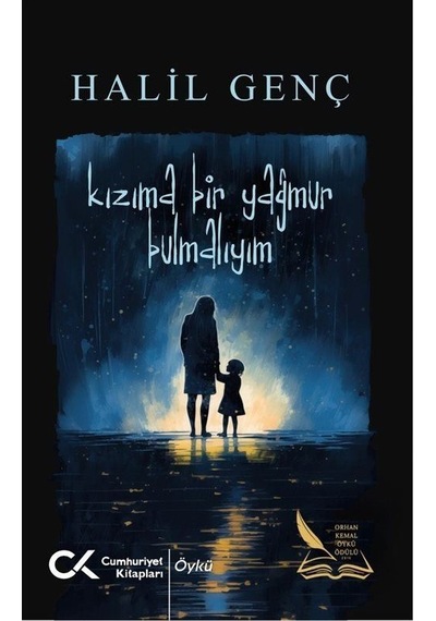 Kızıma Bir Yağmur Bulmalıyım / Halil Genç
