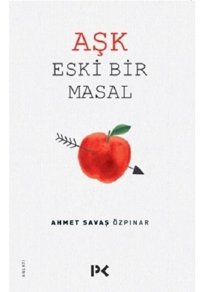 Aşk Eski Bir Masal - Ahmet Savaş Özpınar - Profil Kitap
