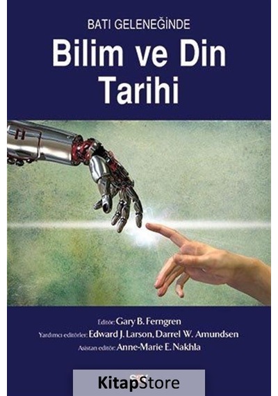 Batı Geleneğinde Bilim ve Din Tarihi - Gary B. Ferngren - Say Yayınları