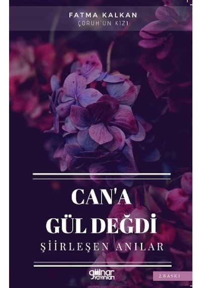 Can'a Gül Değdi - Şiirleşen Anılar - Fatma Kalkan - Gülnar Yayınları