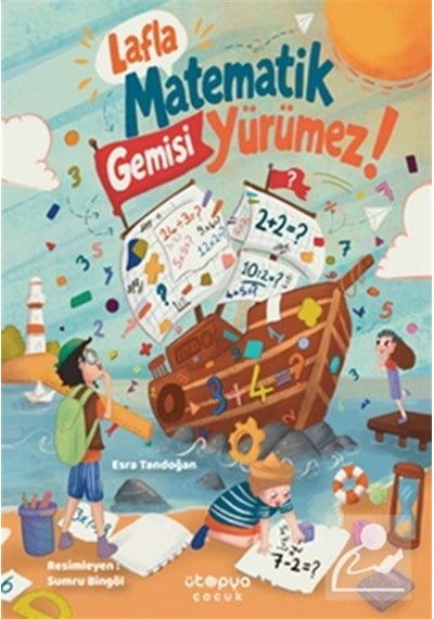 Lafla Matematik Gemisi Yürümez / Esra Tandoğan