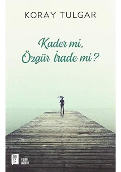 Kader Mi, Özgür İrade Mi