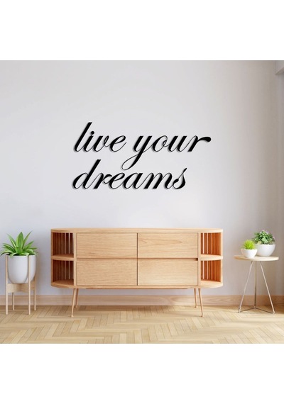 Live Your Dreams Metal Duvar Yazısı
