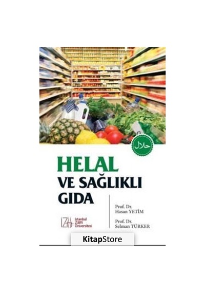 Helal ve Sağlıklı Gıda - Hasan Yetim - İstanbul Sabahattin Zaim Üniversitesi