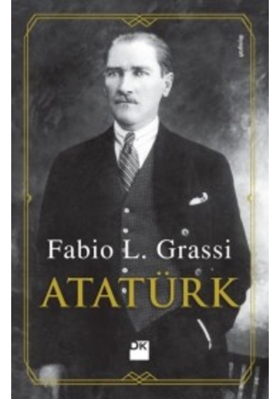 Atatürk Fabio L. Grassi Doğan Kitap 9786050951585