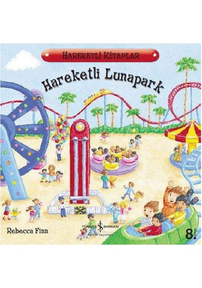 Iş Kültür Hareketli Kitaplar Serisi Hareketli Lunapark Rebecca Fi
