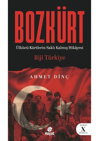 Bozkürt Ülkücü Kürtlerin Saklı Kalmış Hikayesi / Ahmet Dinç