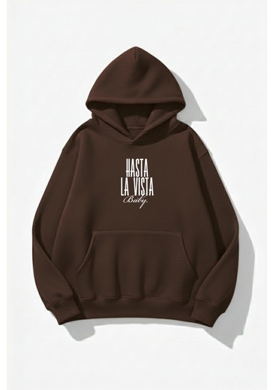 Uyguntarz Unisex Yumuşak Dokulu Hastala Vista Baby Baskılı Tasarım Oversize 3 İplik Hoodie Sweatshirt Kahverengi