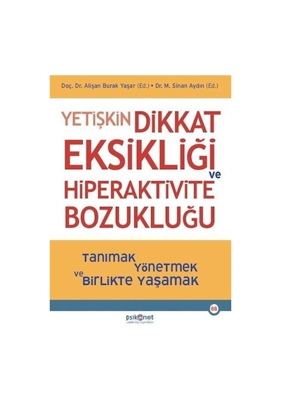 Yetişkin Dikkat Eksikliği Ve Hiperaktivite Bozukluğu / Sinan A...