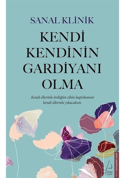 Kendi Kendinin Gardiyanı Olma - Sanal Klinik - Destek Yayınları