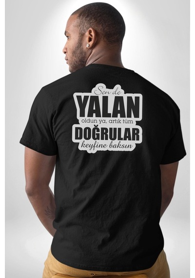 Sende Yalan Oldun Ya, Artık Tüm Doğrular Keyfine Baksın Yazılı Pamuklu Unisex Oversize Sırt Dijital Baskılı Siyah T-shirt Siyah