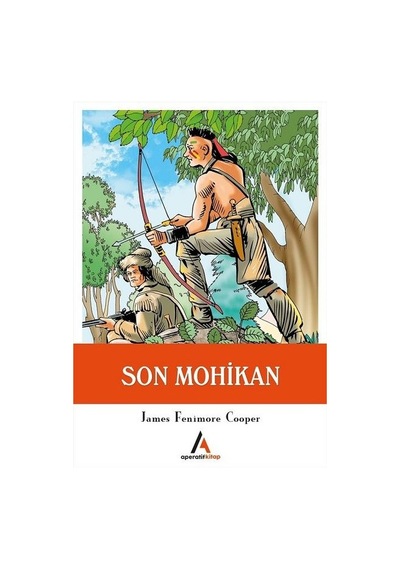 Son Mohikan - James Fenimore Cooper - Aperatif Kitap