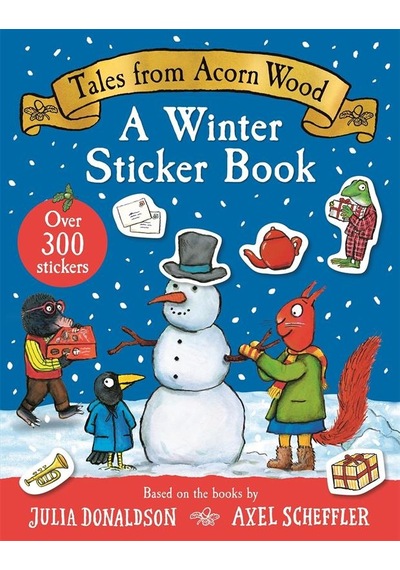 Tales From Acorn Wood: A Winter Sticker Book Over 300 Easy-to-use Stickers Macmillan Children S Ciltli