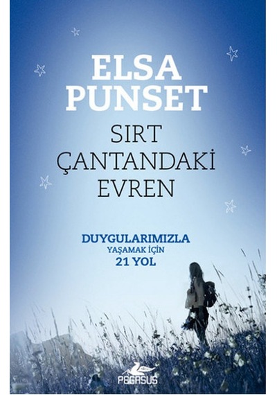 Sırt Çantandaki Evren Duygularımızla Yaşamak İçin 21 Yol