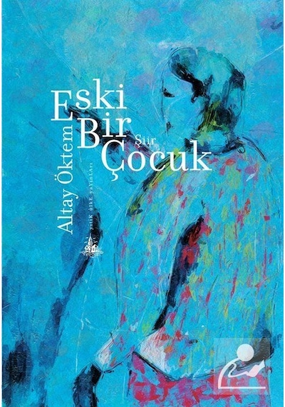 Eski Bir Çocuk - Altay Öktem - Yitik Ülke Yayınları