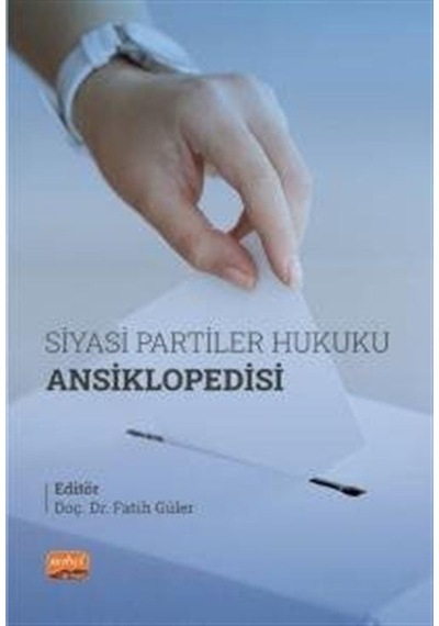 Siyasi Partiler Hukuku Ansiklopedisi- Nobel Bilimsel Eserler