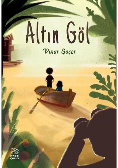 Altın Göl - Pınar Göçer - İthaki Çocuk