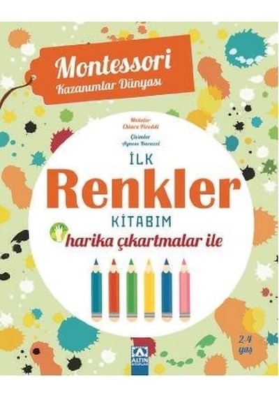 İlk Renkler Kitabım - Harika Çıkartmalar ile - Montessori Kazanımlar Dünyası- Altın Kitaplar