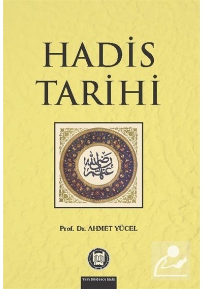 Hadis Tarihi / Prof. Dr. Ahmet Yücel 9789755482682