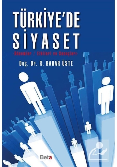 Türkiye'de Siyaset - R. Bahar Üste - Beta Yayınları