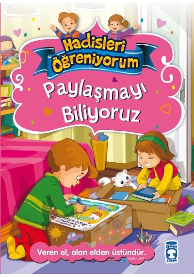 Paylaşmayı Biliyoruz - Hadisleri Öğreniyorum - Timaş Çocuk - Nurşen Şirin