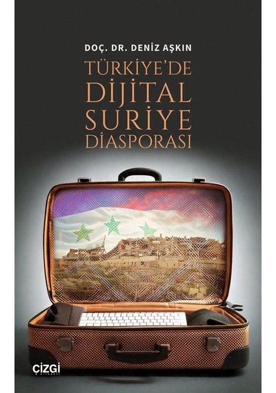 Türkiye'de Dijital Suriye Diasporasi / Deniz Aşkın