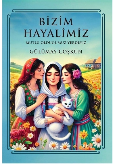 Bizim Hayalimiz / Gülümay Coşkun