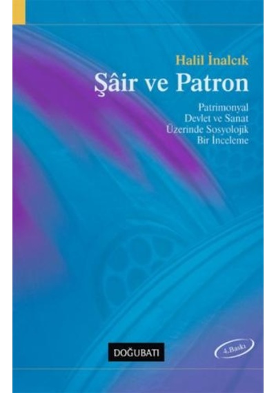 Şair ve Patron - Halil İnalcık - Doğu Batı Yayınları