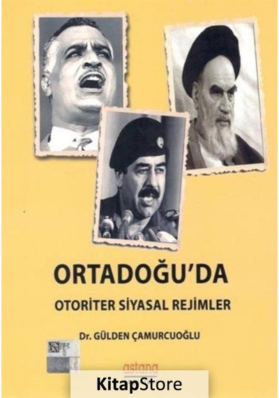 Ortadoğu'da Otoriter Siyasal Rejimler - Gülden Çamurcuoğlu - Astana Yayınları