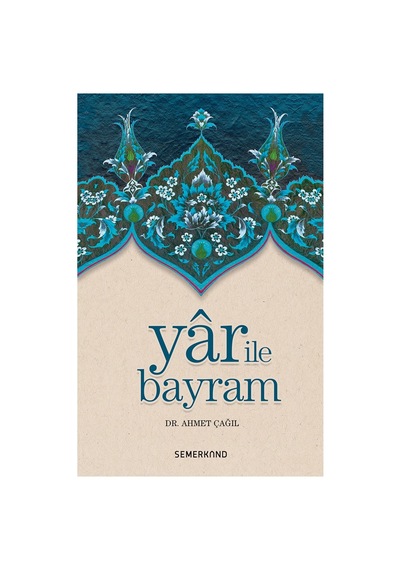 Yar İle Bayram - Duygusal Derinlik Ve Anlam