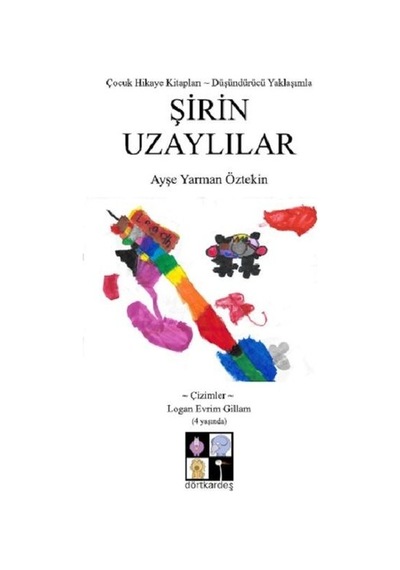 Şirin Uzaylılar - Ayşe Yarman Öztekin - Dörtkardeş Yayınevi